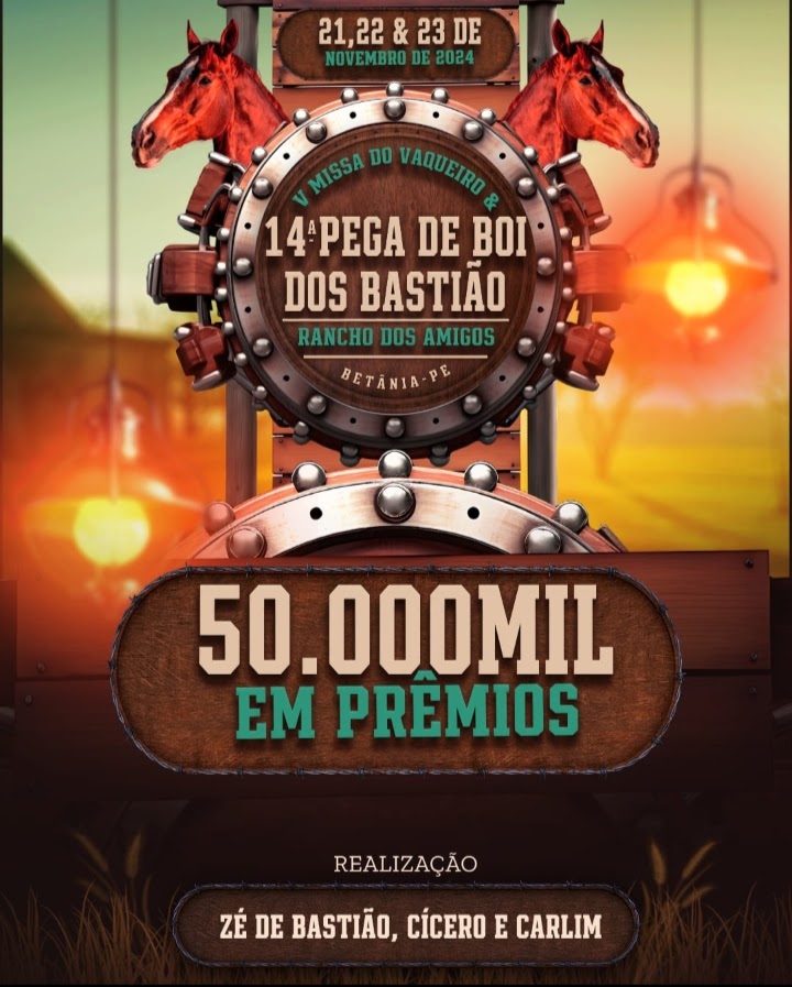 V MISSA DO VAQUEIRO & 14ª PEGA DE BOI DOS BASTIÃO, RANCHO DOS AMIGOS MUNICIPIO DE BETÂNIA - PE NOS DIAS 21, 22, 23 DE NOVEMBRO DE 2024