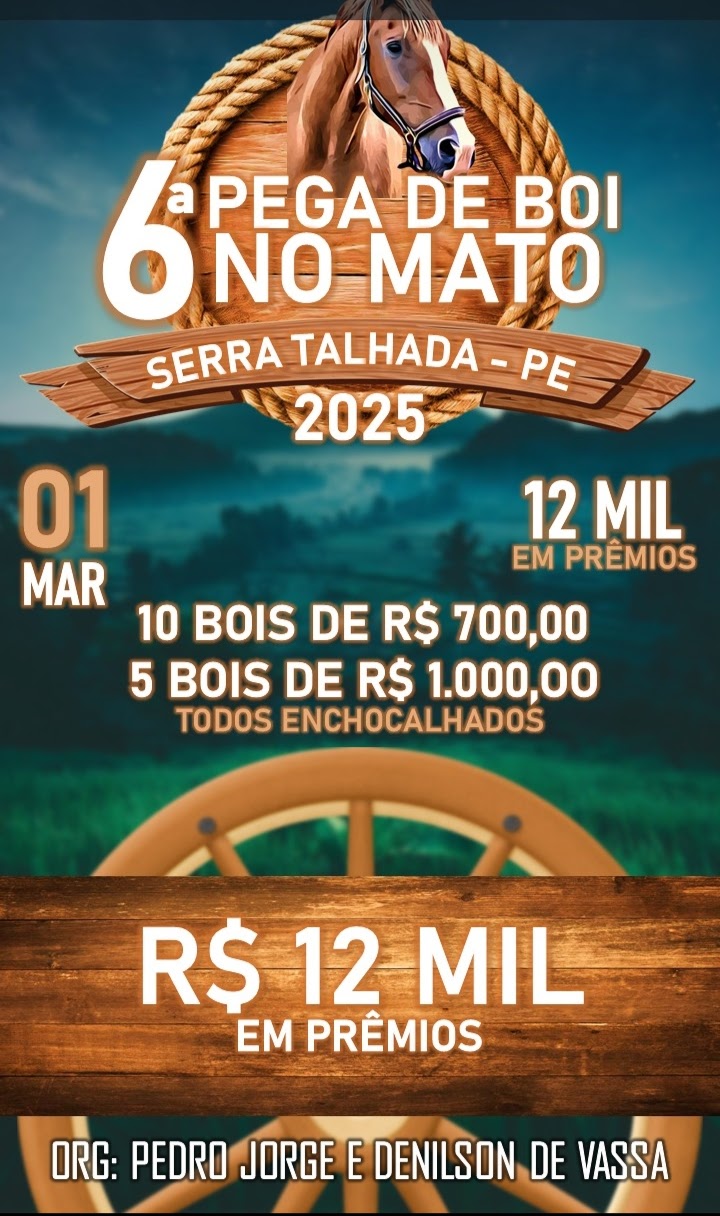 6ª PEGA DE BOI NO MATO SERRA TALHADA  - PE    DIA 01 DE MARÇO  2025